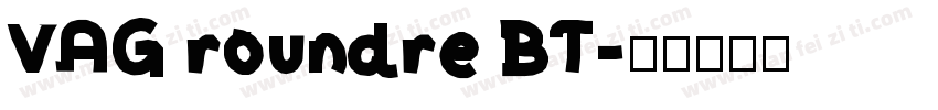 VAG roundre BT字体转换